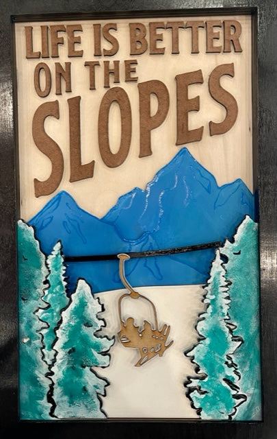 Life is Better on the Slopes Sign